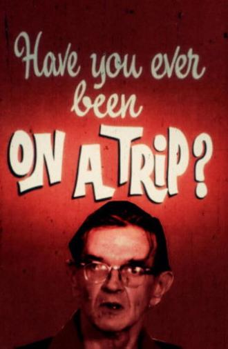 Have You Ever Been on a Trip? (1970)