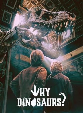 Why Dinosaurs? (2025)