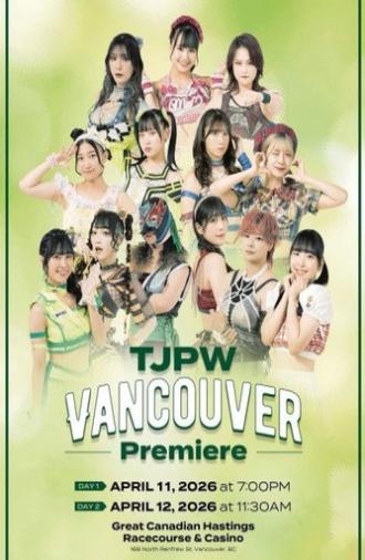 TJPW Vancouver Premiere ~ Day 2 (2026)