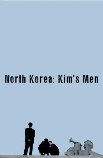 North Korea: All the Dictator's Men (2018)