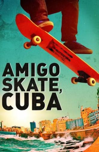 Amigo Skate, Cuba (2018)