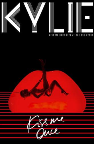 Kylie Minogue: Kiss Me Once - Live at the SSE Hydro (2015)