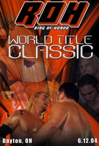 ROH: World Title Classic (2004)