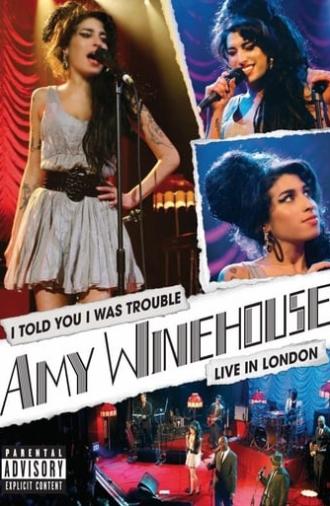 Amy Winehouse: I Told You I Was Trouble (Live in London) (2007)