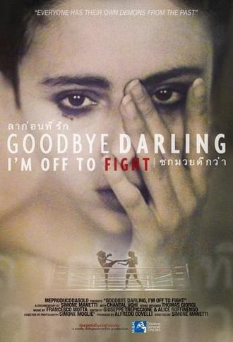 Goodbye Darling, I'm Off to Fight (2017)