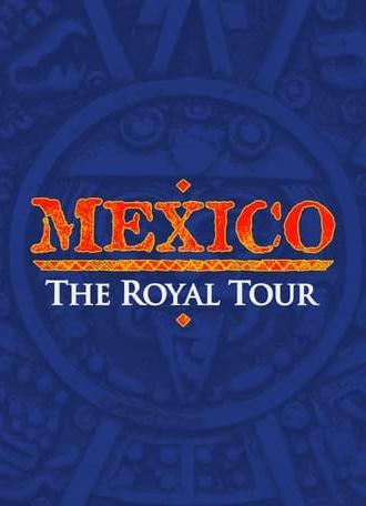 Mexico: The Royal Tour (2011)