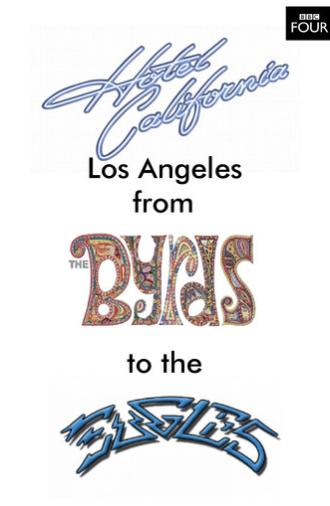 Hotel California: LA from The Byrds to The Eagles (2007)