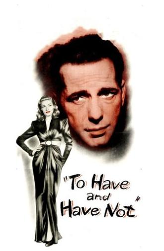 To Have and Have Not (1945)