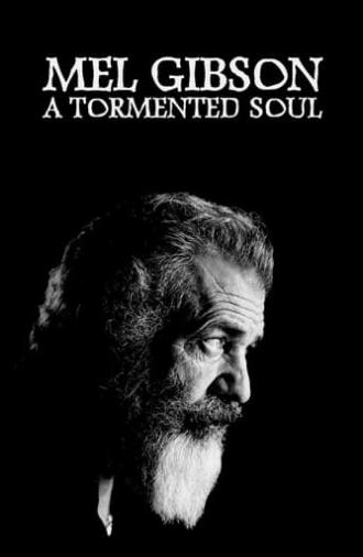 Mel Gibson: A Tormented Soul (2022)