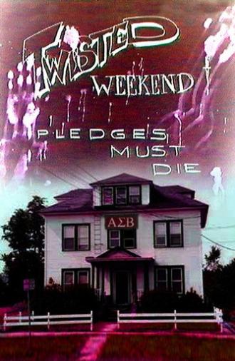 Twisted Weekend: Pledges Must Die (1990)