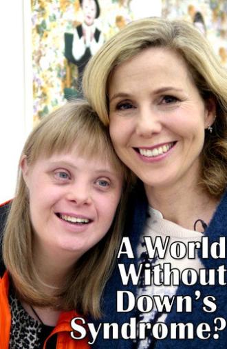 A World Without Down's Syndrome? (2016)