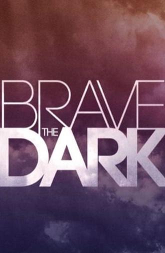 Brave the Dark (2025)