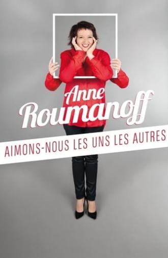 Anne Roumanoff : Aimons-nous les uns les autres (2015)