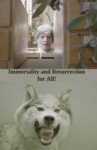 Immortality and Resurrection For All! (2017)