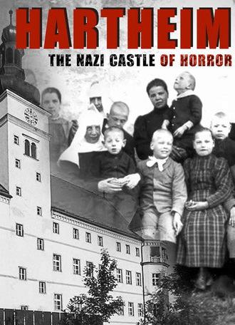 Hartheim: The Nazi Castle of Horror (2021)