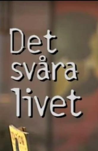 Det svåra livet (2001)