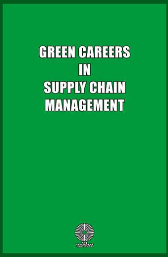 Green Careers in Supply Chain Management (2009)