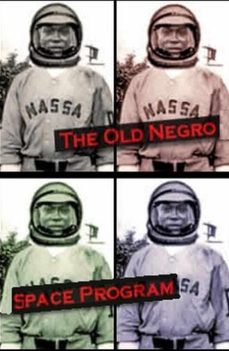 The Old Negro Space Program (2004)