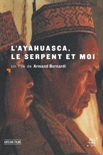 L'Ayahuasca, le serpent et moi (2004)