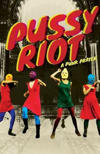 Pussy Riot: A Punk Prayer (2013)