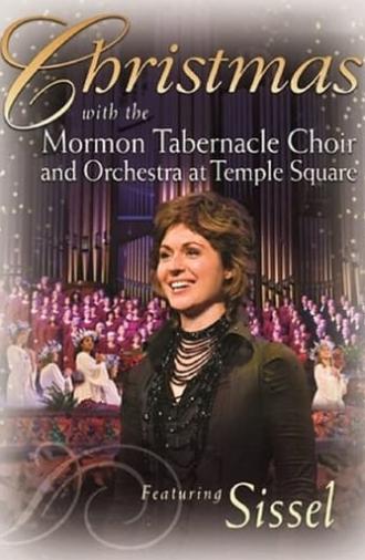 Christmas with the Mormon Tabernacle Choir and Orchestra at Temple Square featuring Sissel (2007)