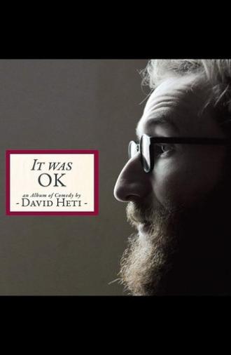 It Was OK: An Album of Comedy by David Heti (2015)