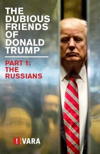 Zembla - The Dubious Friends of Donald Trump Part 1: The Russians (2017)