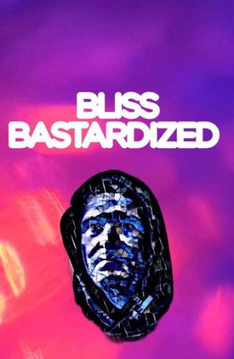 Bliss Bastardized (2025)