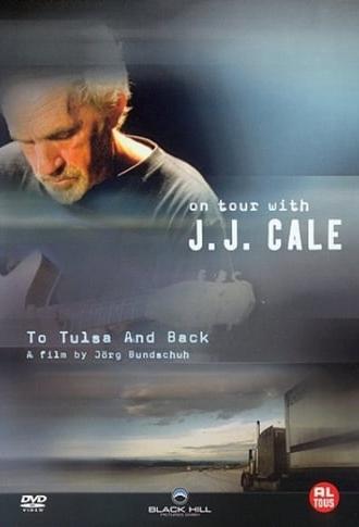 J. J. Cale: To Tulsa And Back (On Tour with J. J. Cale) (2006)