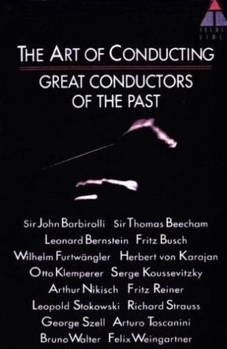The Art of Conducting: Great Conductors of the Past (1993)