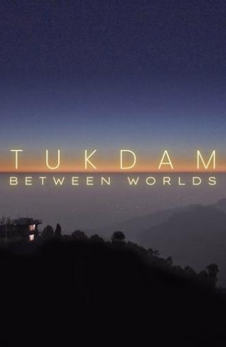 Tukdam – Between Worlds (2022)