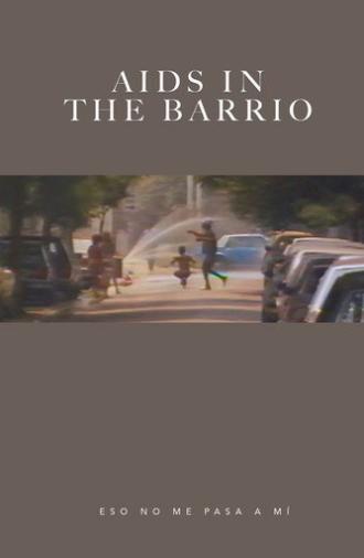 AIDS in the Barrio: Eso no Me Pasa a Mí (1989)