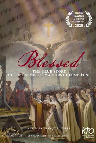 Bienheureuses : La véritable histoire des Carmélites martyres de Compiègne (2024)