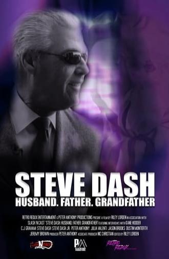 Steve Dash: Husband, Father, Grandfather - A Memorial Documentary (2019)