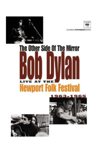 The Other Side of the Mirror: Bob Dylan: Live at the Newport Folk Festival (2007)