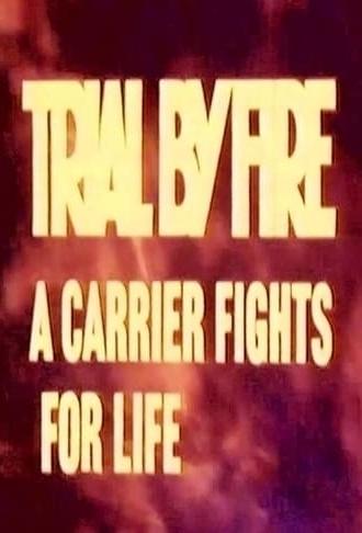 Trial by Fire: A Carrier Fights for Life (1973)