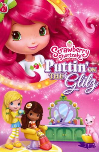 Strawberry Shortcake: Puttin' On the Glitz (2011)