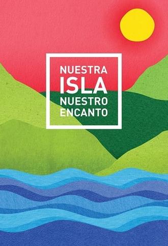 Nuestra Isla Nuestro Encanto (2017)