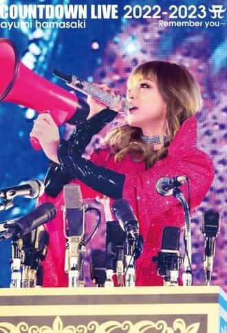 ayumi hamasaki COUNTDOWN LIVE 2022-2023 A ~Remember you~ (2022)