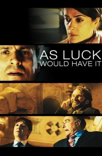 As Luck Would Have It (2011)