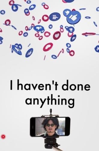 I Haven’t Done Anything (2023)