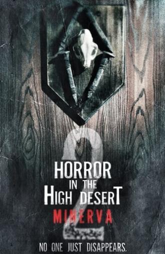 Horror in the High Desert 2: Minerva (2023)