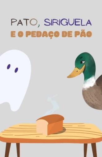 Pato, Siriguela e o Pedaço de Pão (2021)