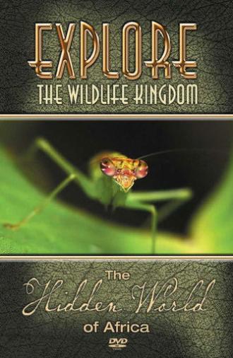 Explore the Wildlife Kingdom: The Hidden World of Africa (2006)