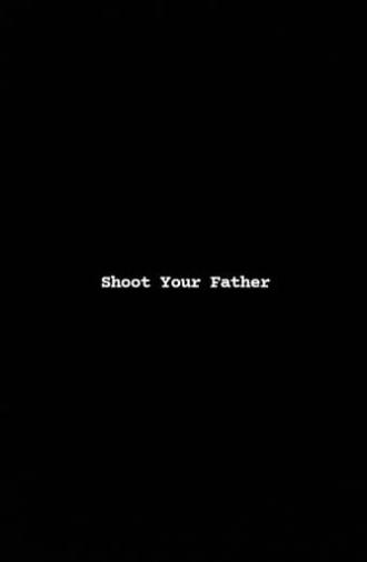 Shoot Your Father (2023)