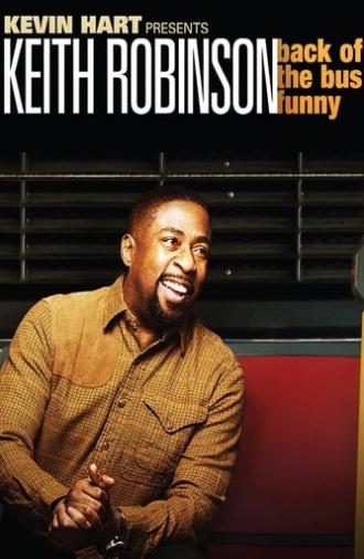 Keith Robinson: Back of the Bus Funny (2015)