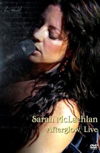 Sarah McLachlan - Afterglow Live (2004)