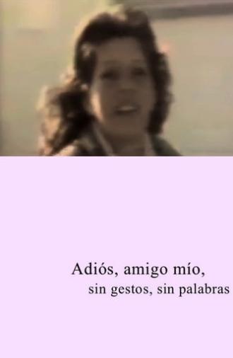 Adios amigo mío, sin gestos, sin palabras (2015)
