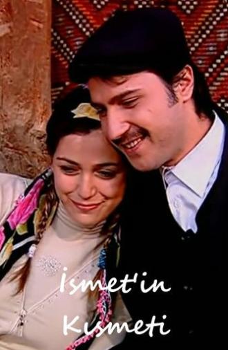 İsmet'in Kısmeti (2007)