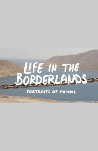 Life in the Borderlands - Portraits of Patmos (2014)